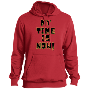 My Time Is Now (black font) Pullover Hoodie