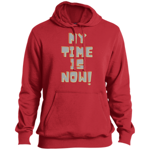 My Time Is Now (gray font) Pullover Hoodie