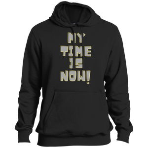 My Time Is Now (gray font) Pullover Hoodie