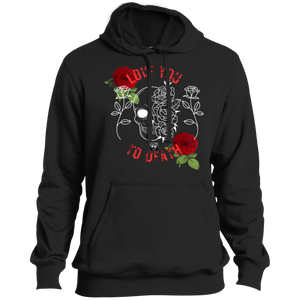 Love You To Death Pullover Hoodie