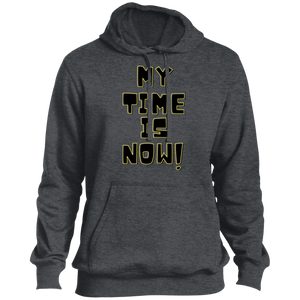 My Time Is Now (black font) Pullover Hoodie