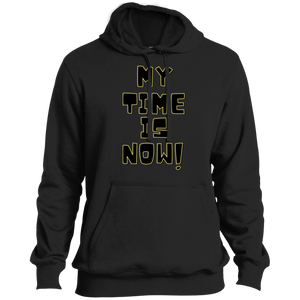 My Time Is Now (black font) Pullover Hoodie