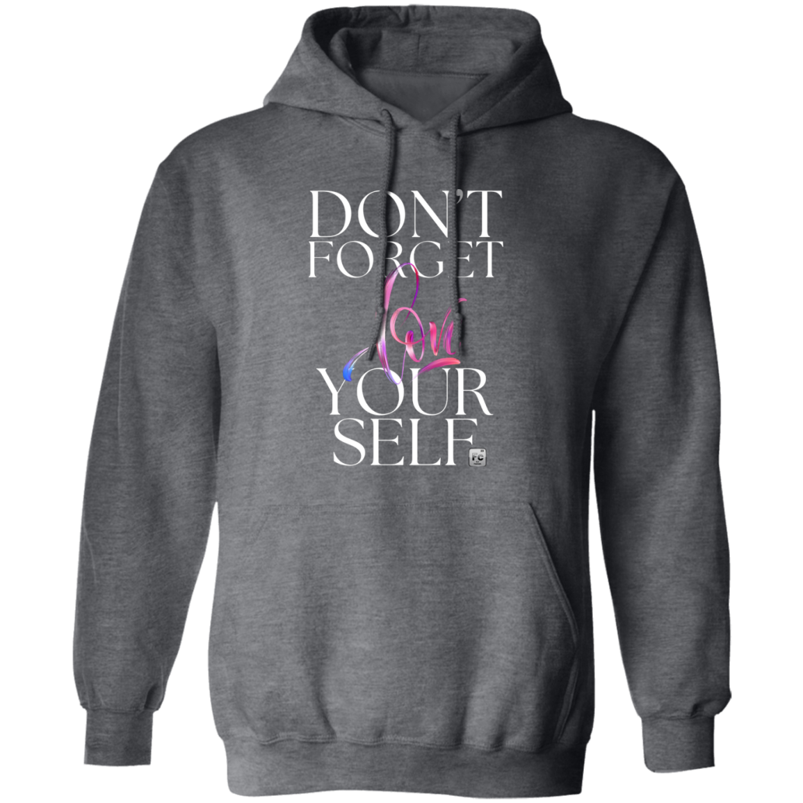 Don't Forget Love Yourself Pullover Hoodie